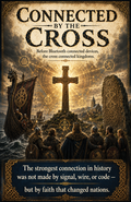 Connected by the Cross – Before Bluetooth Connected Devices, the Cross Connected Kingdoms | Vikings Series | Lost Archives Poster